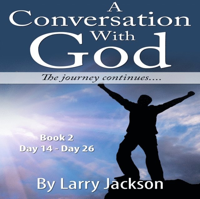 Larry Jackson - A Conversation with God - books 2 "The Journey Continues..", Häftad. Tillgänglighet: Lägg i varukorg