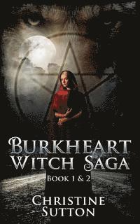 Christine Sutton - Burkheart Witch Saga Book 1 and 2, Häftad