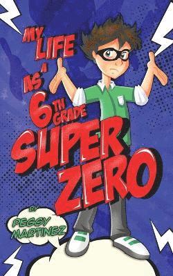 P S Martinez, Peggy Martinez - My Life as a 6th Grade Super Zero, Häftad. Tillgänglighet: Lägg i varukorg