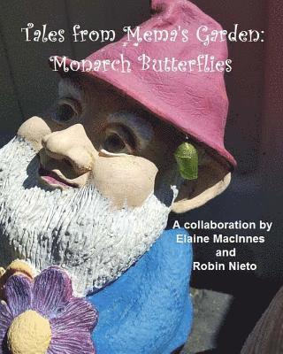 Robin Nieto, Elaine MacInnes - Tales from Mema's Garden: Monarch Butterflies, Häftad. Tillgänglighet: Lägg i varukorg