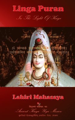 Lahiri Mahasaya - Linga Puran: In The Light Of Kriya, Häftad. Tillgänglighet: Lägg i varukorg