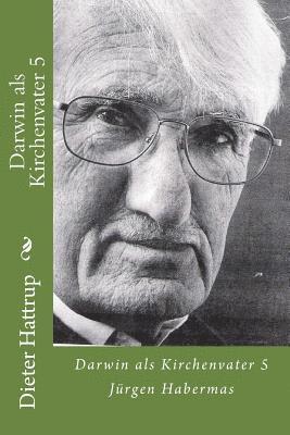Dieter Hattrup - Darwin als Kirchenvater 5: Jürgen Habermas, Häftad. Tillgänglighet: Lägg i varukorg