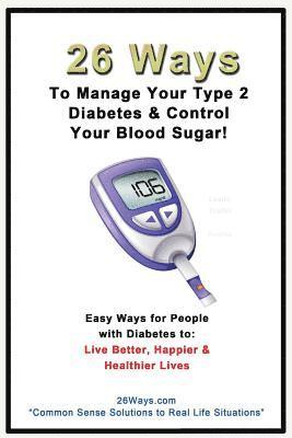 Kimberly Peters - 26 Ways to Manage Your Type 2 Diabetes & Control Your Blood Sugar, Häftad