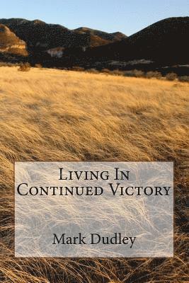 Mark Dudley - Living In Continued Victory, Häftad. Tillgänglighet: Lägg i varukorg