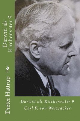 Dieter Hattrup - Darwin als Kirchenvater 9: Carl F. von Weizsäcker, Häftad. Tillgänglighet: Lägg i varukorg