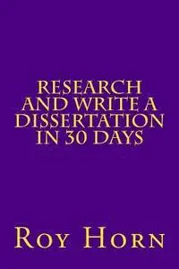 Roy Horn - Research and Write a Dissertation in 30 Days, Häftad. Tillgänglighet: Lägg i varukorg
