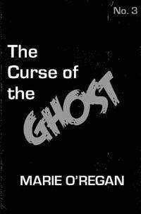Marie O'Regan - The Curse of the Ghost, Häftad