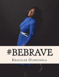 Khalilah Olokunola - Be Brave: Intentional Living Lessons for Powerful Women, Häftad. Tillgänglighet: Lägg i varukorg