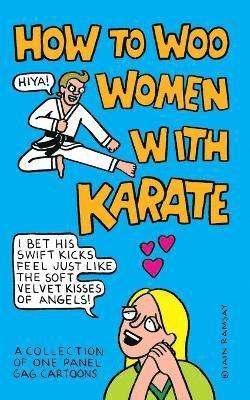 Iain Ramsay - How to Woo Women with Karate, Häftad. Tillgänglighet: Tillfälligt slut