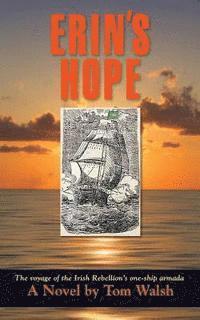 Tom Walsh - Erin's Hope: The Voyage of the Irish Rebellion's One-Ship Armada, Häftad. Tillgänglighet: Lägg i varukorg