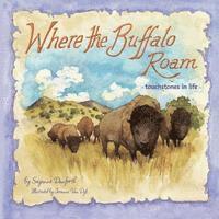 Suzanne Danforth - Where the Buffalo Roam: touchstones in life, Häftad. Tillgänglighet: Lägg i varukorg
