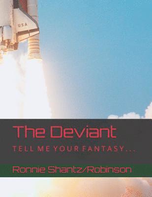 Ronnie Robinson - The Deviant: T E L L M E Y O U R F A N T A S Y . . ., Häftad. Tillgänglighet: Lägg i varukorg