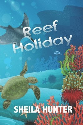 Sheila Hunter, Sara G Powter - Reef Holiday, Häftad