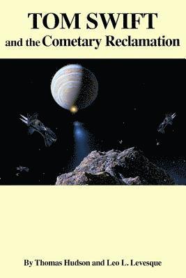 Leo L. Levesque, Thomas Hudson - Tom Swift and the Cometary Reclamation, Häftad. Tillgänglighet: Lägg i varukorg