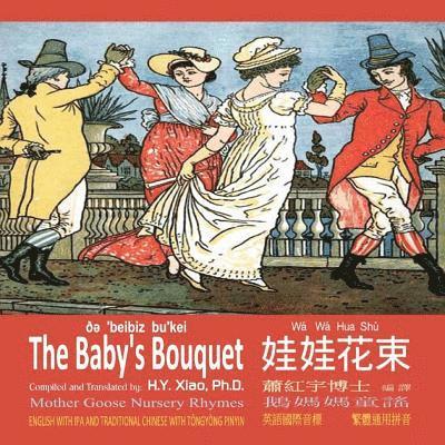 The Baby's Bouquet (Traditional Chinese): 08 Tongyong Pinyin with IPA Paperback Color