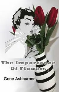 Gene Ashburner - The Importance Of Flowers, Häftad. Tillgänglighet: Lägg i varukorg