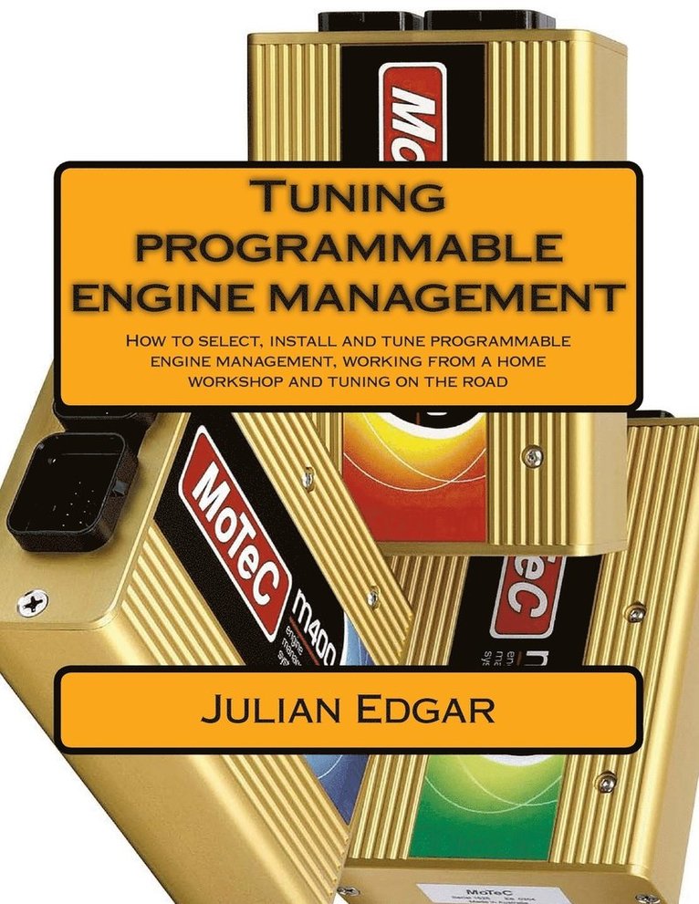 Julian Edgar - Tuning programmable engine management, Häftad. Tillgänglighet: Lägg i varukorg
