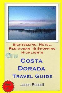 Jason Russell - Costa Dorada Travel Guide: Sightseeing, Hotel, Restaurant & Shopping Highlights, Häftad