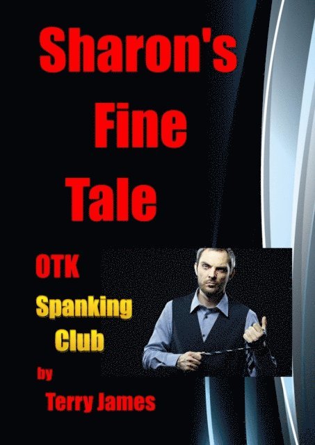 Terry James - Sharon's Fine Tale OTK Spanking Club, E-bok