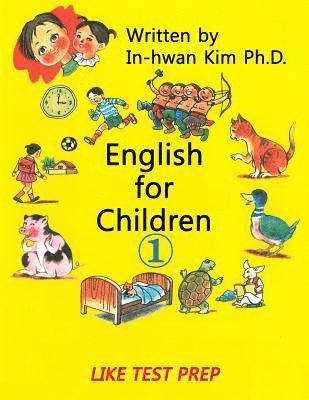 In-Hwan Kim - English for Children 1: Basic Level English as Second Language (ESL) English as Foreign Language (EFL) Text Book, Häftad. Tillgänglighet: Lägg i varukorg
