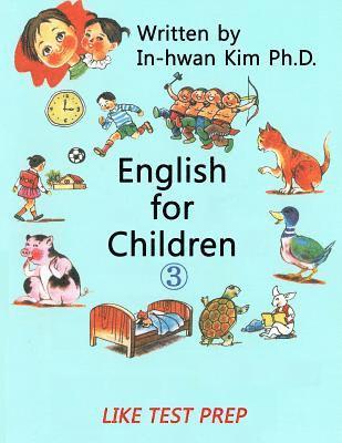 In-Hwan Kim - English for Children 3: Basic Level English (ESL/EFL) Text Book, Häftad. Tillgänglighet: Lägg i varukorg