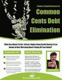 Carl Lang - Common Cents Debt Elimination: The Fastest Way to Become Debt Free - Guaranteed!, Häftad