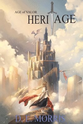 Age of Valor: Heritage av D E Morris