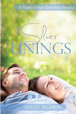 Kaylee Baldwin - Silver Linings: A Ripple Effect Romance Novella Book 2, Häftad. Tillgänglighet: Lägg i varukorg