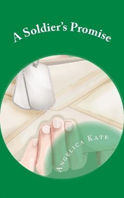 Angelica Kate, Jill Plosczynski - Soldier's Promise, Häftad. Tillgänglighet: Tillfälligt slut