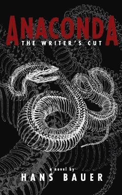 Hans Bauer - Anaconda: The Writer's Cut, Häftad. Tillgänglighet: Lägg i varukorg