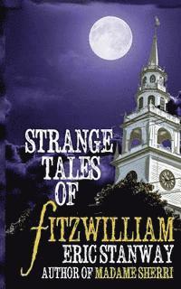 Eric Stanway - Strange Tales of Fitzwillliam, Häftad