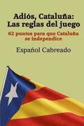 Adis Catalua: Las reglas del juego: 62 puntos para que Catalua se independice