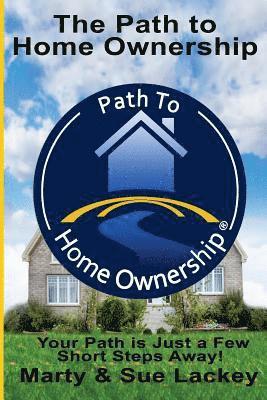 Sue Lackey, Louis Brown - The Path To Home Ownership: Systems and Services That Will Make You a Home Owner Now, Häftad. Tillgänglighet: Lägg i varukorg