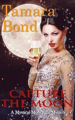 Tamara Bond, Mary Moran - Capture the Moon, Häftad
