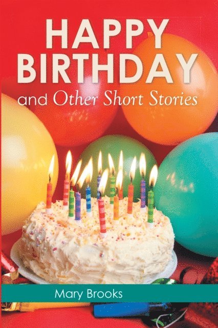 Mary Brooks - Happy Birthday and Other Short Stories, E-bok