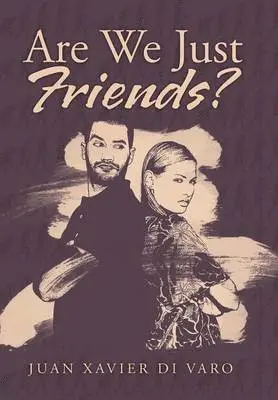 Juan Xavier Di Varo - Are We Just Friends?, Inbunden. Tillgänglighet: Lägg i varukorg