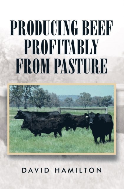 David Hamilton - Producing Beef Profitably from Pasture, E-bok