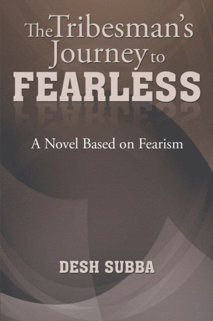 Desh Subba - Tribesman's Journey to Fearless, E-bok