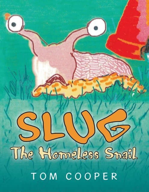 Tom Cooper - Slug the Homeless Snail, E-bok