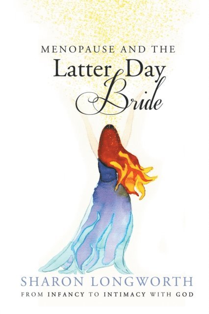 Sharon Longworth - Menopause and the Latter Day Bride, E-bok