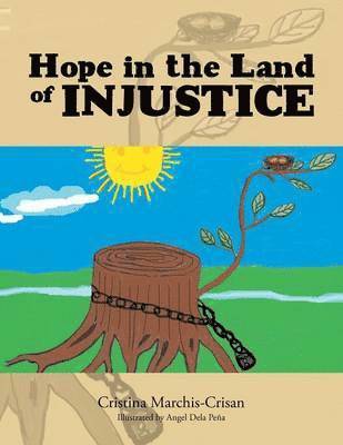 Cristina Marchis-Crisan - Hope in the Land of Injustice, Häftad