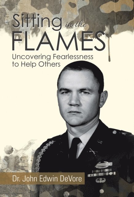 Dr. John Edwin DeVore - Sitting in the Flames, E-bok. Tillgänglighet: Lägg i varukorg