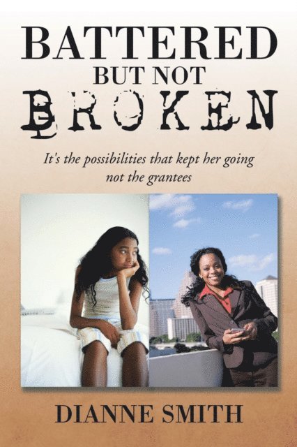 Dianne Smith - Battered but Not Broken, E-bok
