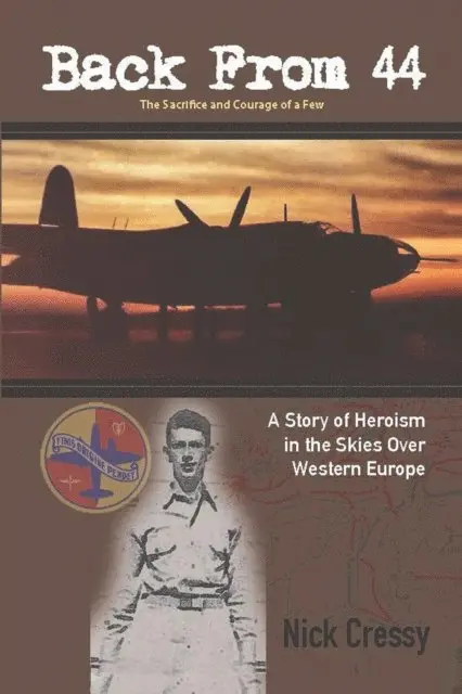 Nick Cressy - Back from 44 - the Sacrifice and Courage of a Few, E-bok. Tillgänglighet: Lägg i varukorg