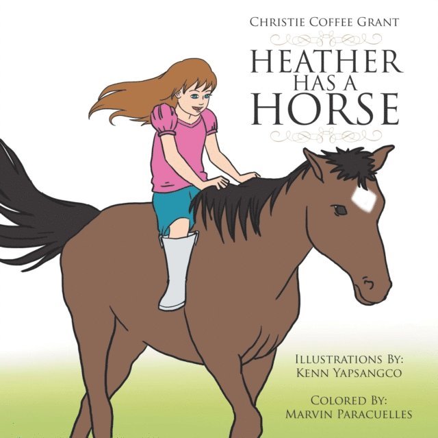 Kenn Yapsangco, Christie Coffee Grant - Heather Has a Horse, E-bok. Tillgänglighet: Lägg i varukorg