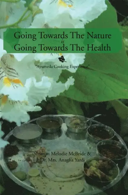 Shaman Melodie McBride, Dr.Mrs. Anagha Yardi - Going Towards the Nature Is Going Towards the Health, E-bok. Tillgänglighet: Lägg i varukorg