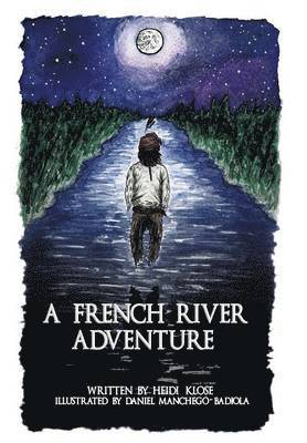 Heidi Klose - French River Adventure, Inbunden