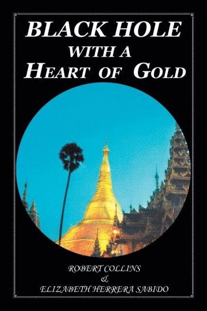 Robert Collins, Elizabeth Herrera Sabido - Black Hole with a Heart of Gold, E-bok