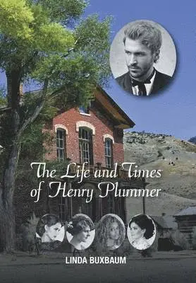 Linda Buxbaum - Life and Times of Henry Plummer, Inbunden. Tillgänglighet: Lägg i varukorg