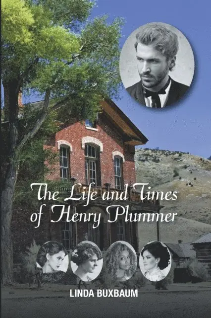Linda Buxbaum - Life and Times of Henry Plummer, E-bok. Tillgänglighet: Lägg i varukorg